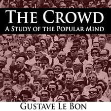 The Crowd: A Study of the Popular Mind